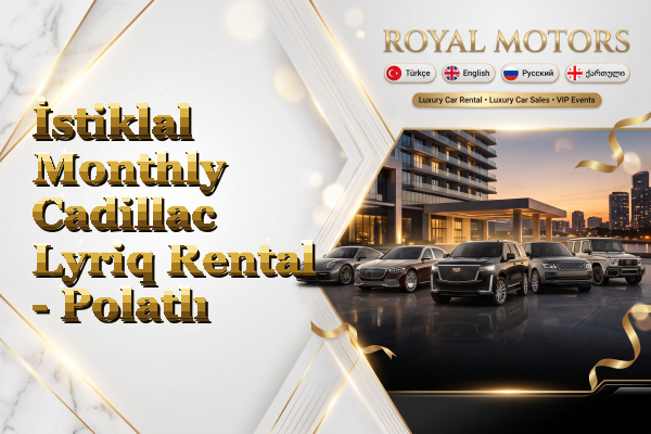 İstiklal Monthly Cadillac Lyriq Rental - Polatlı