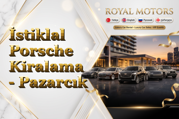 İstiklal Porsche Kiralama - Pazarcık