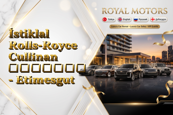İstiklal Rolls-Royce Cullinan გაყიდვა - Etimesgut