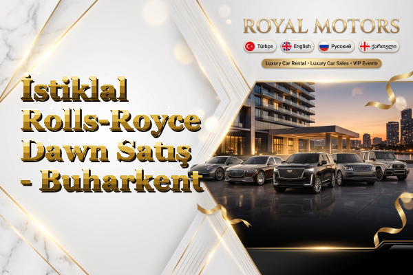 İstiklal Rolls-Royce Dawn Satış - Buharkent