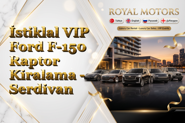 İstiklal VIP Ford F-150 Raptor Kiralama - Serdivan