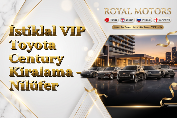 İstiklal VIP Toyota Century Kiralama - Nilüfer
