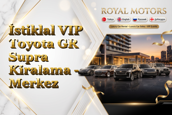 İstiklal VIP Toyota GR Supra Kiralama - Merkez