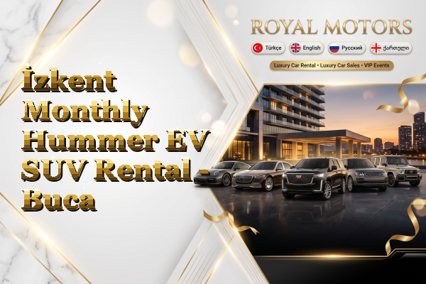 İzkent Monthly Hummer EV SUV Rental - Buca