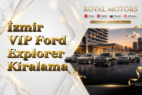 İzmir VIP Ford Explorer Kiralama