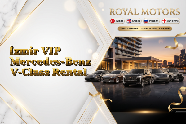 İzmir VIP Mercedes-Benz V-Class Rental