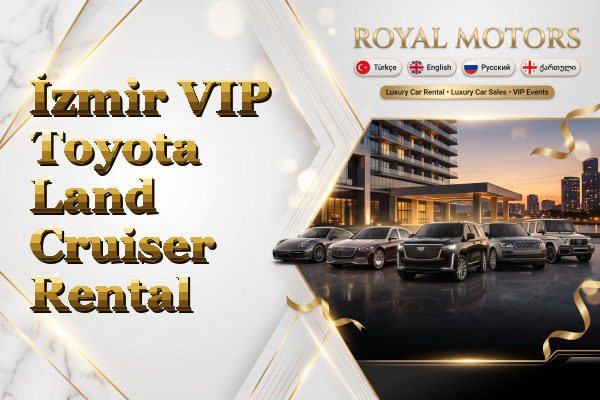 İzmir VIP Toyota Land Cruiser Rental