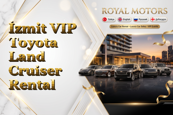 İzmit VIP Toyota Land Cruiser Rental