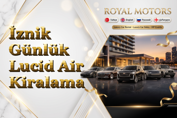 İznik Günlük Lucid Air Kiralama