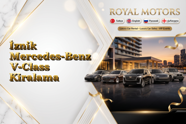 İznik Mercedes-Benz V-Class Kiralama