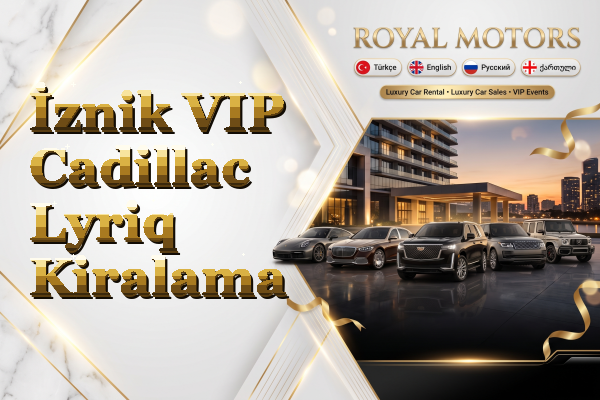 İznik VIP Cadillac Lyriq Kiralama