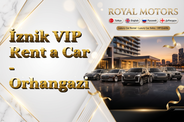 İznik VIP Rent a Car - Orhangazi
