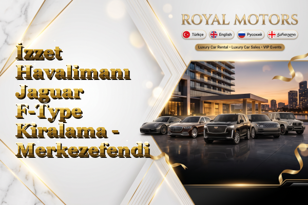 İzzet Havalimanı Jaguar F-Type Kiralama - Merkezefendi