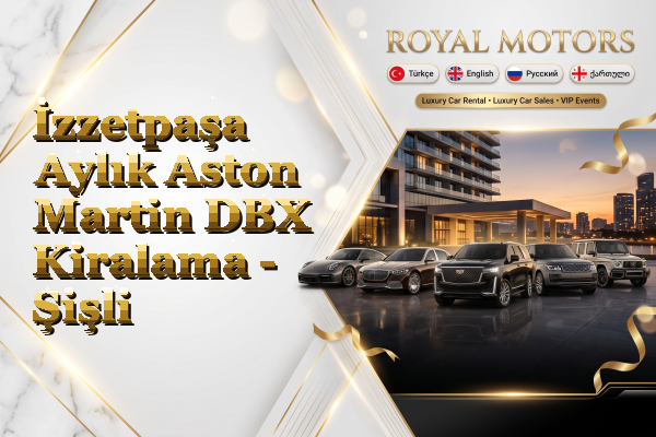 İzzetpaşa Aylık Aston Martin DBX Kiralama - Şişli