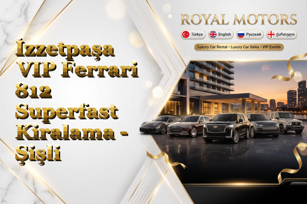 İzzetpaşa VIP Ferrari 812 Superfast Kiralama - Şişli