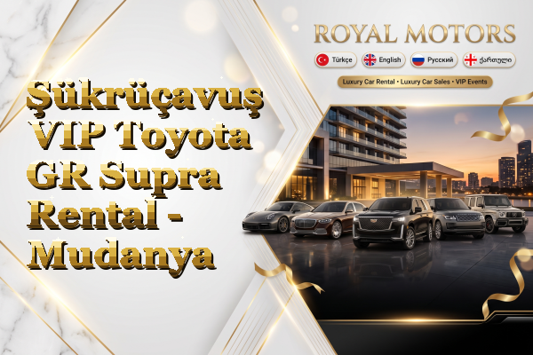 Şükrüçavuş VIP Toyota GR Supra Rental - Mudanya