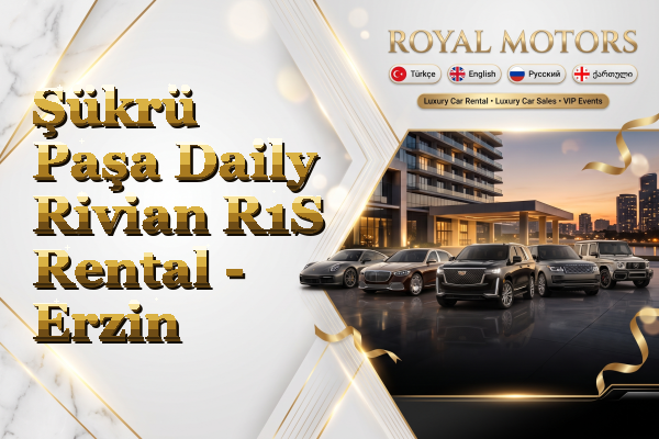 Şükrü Paşa Daily Rivian R1S Rental - Erzin