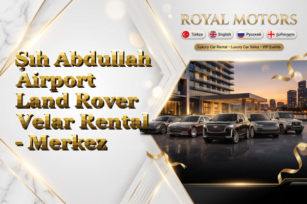 Şıh Abdullah Airport Land Rover Velar Rental - Merkez
