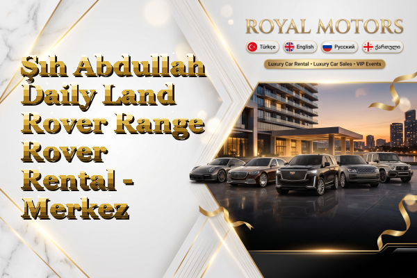 Şıh Abdullah Daily Land Rover Range Rover Rental - Merkez