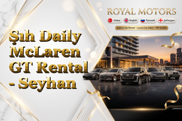 Şıh Daily McLaren GT Rental - Seyhan