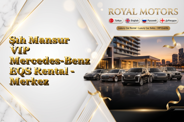 Şıh Mansur VIP Mercedes-Benz EQS Rental - Merkez