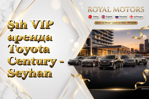 Şıh VIP аренда Toyota Century - Seyhan
