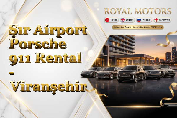 Şır Airport Porsche 911 Rental - Viranşehir