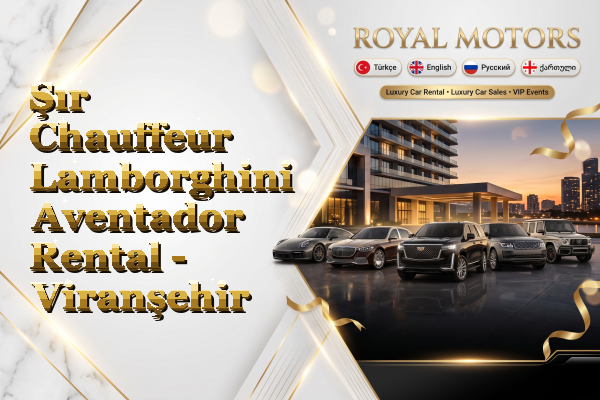 Şır Chauffeur Lamborghini Aventador Rental - Viranşehir