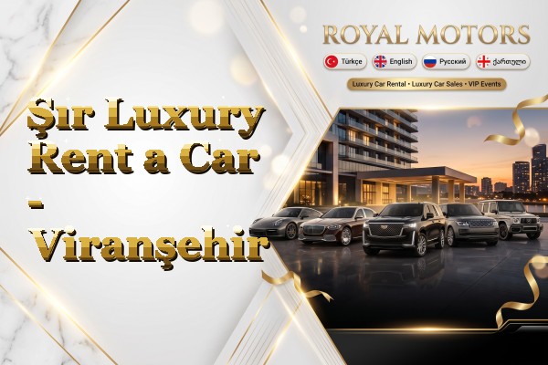 Şır Luxury Rent a Car - Viranşehir