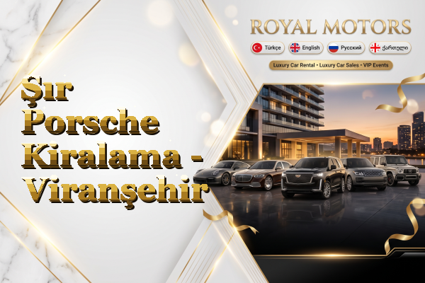 Şır Porsche Kiralama - Viranşehir