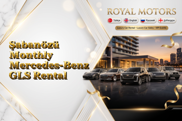 Şabanözü Monthly Mercedes-Benz GLS Rental