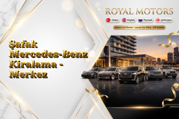 Şafak Mercedes-Benz Kiralama - Merkez