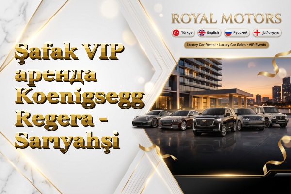 Şafak VIP аренда Koenigsegg Regera - Sarıyahşi