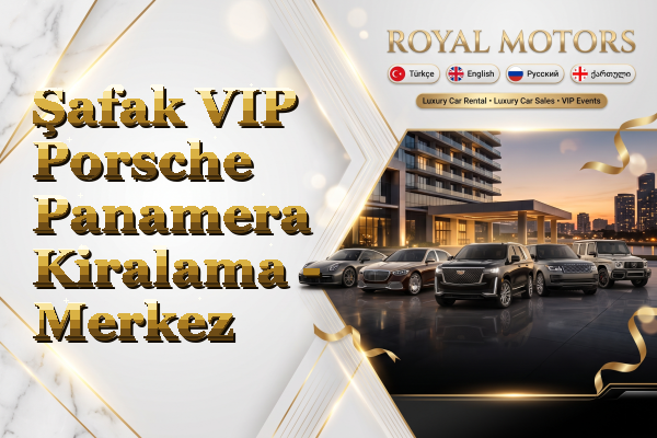 Şafak VIP Porsche Panamera Kiralama - Merkez