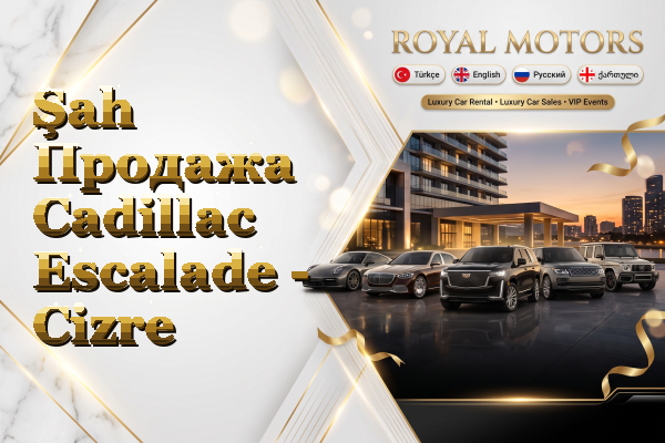 Şah Продажа Cadillac Escalade - Cizre