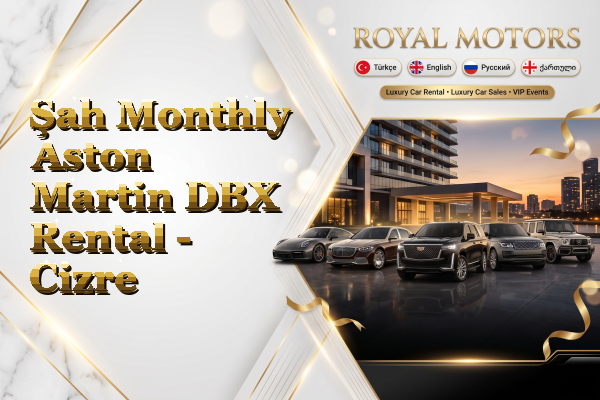 Şah Monthly Aston Martin DBX Rental - Cizre