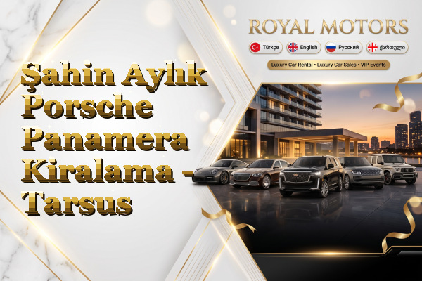 Şahin Aylık Porsche Panamera Kiralama - Tarsus