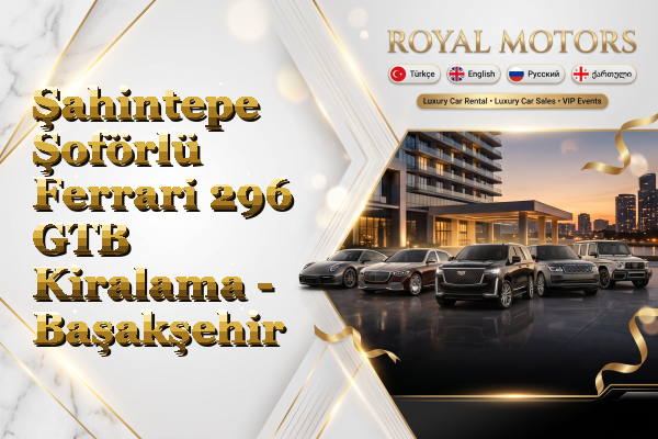 Şahintepe Şoförlü Ferrari 296 GTB Kiralama - Başakşehir
