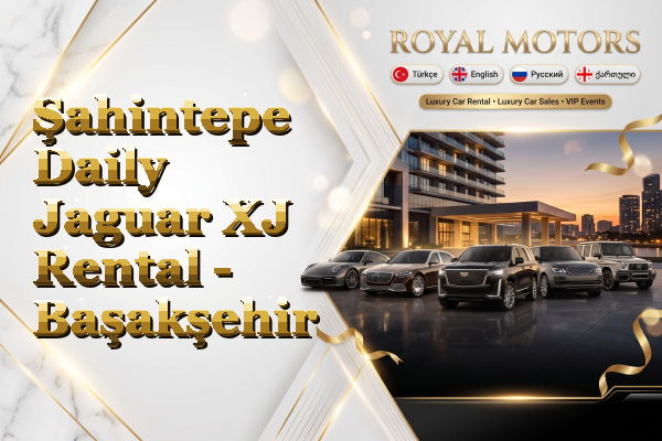 Şahintepe Daily Jaguar XJ Rental - Başakşehir