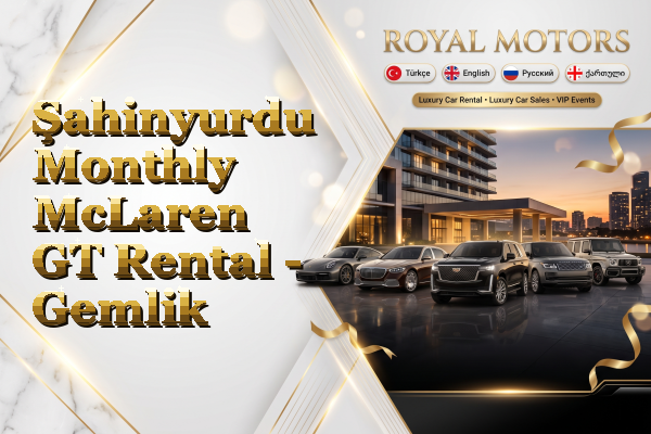 Şahinyurdu Monthly McLaren GT Rental - Gemlik