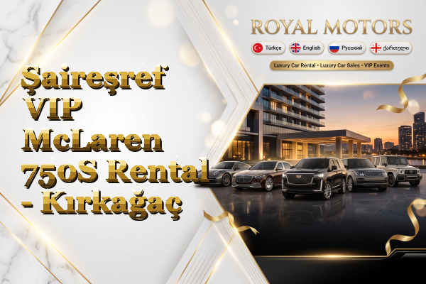 Şaireşref VIP McLaren 750S Rental - Kırkağaç