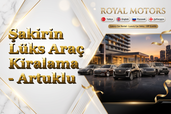 Şakirin Lüks Araç Kiralama - Artuklu