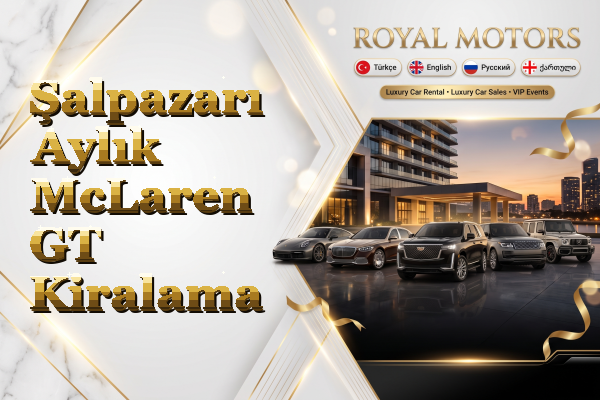 Şalpazarı Aylık McLaren GT Kiralama