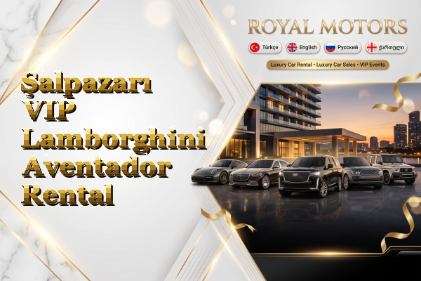 Şalpazarı VIP Lamborghini Aventador Rental