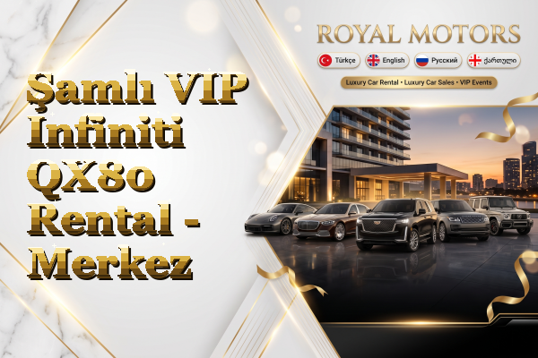 Şamlı VIP Infiniti QX80 Rental - Merkez