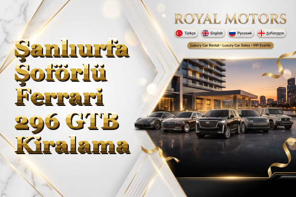 Şanlıurfa Şoförlü Ferrari 296 GTB Kiralama
