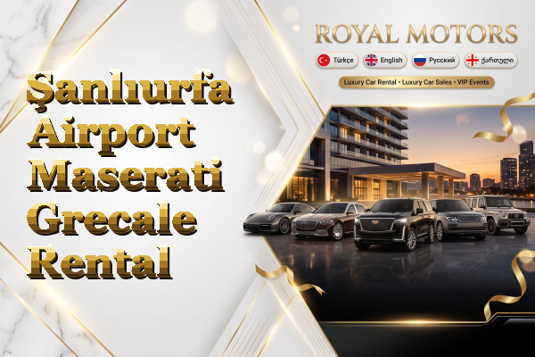 Şanlıurfa Airport Maserati Grecale Rental