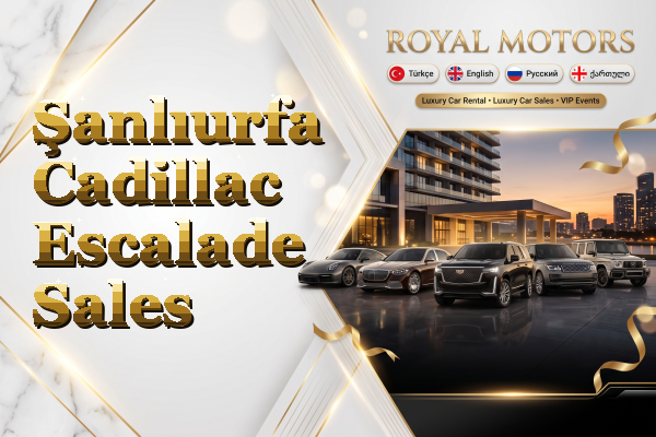 Şanlıurfa Cadillac Escalade Sales