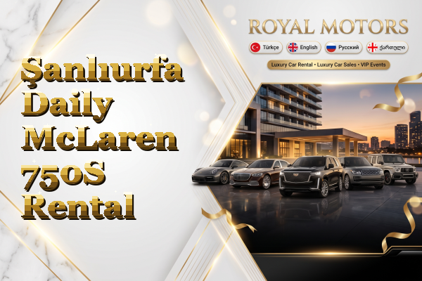 Şanlıurfa Daily McLaren 750S Rental