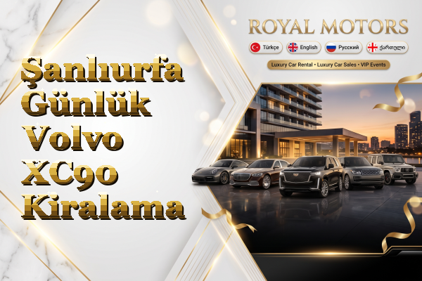Şanlıurfa Günlük Volvo XC90 Kiralama